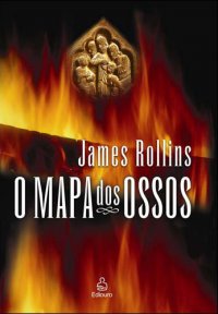 O Mapa dos Ossos – James Rollins
