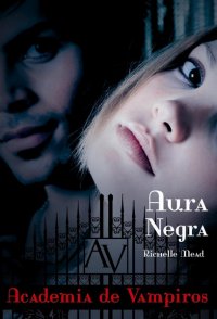 Aura Negra – Richelle Mead