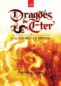 Dragões de Éter – Caçadores de Bruxas – Raphael Draccon