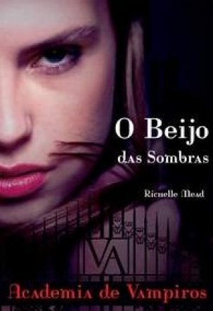 O Beijo das Sombras – Richelle Mead