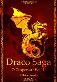 Draco Saga – O Despertar – Fábio Guolo