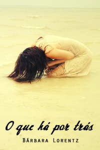 O que há por trás – Bárbara Lorentz