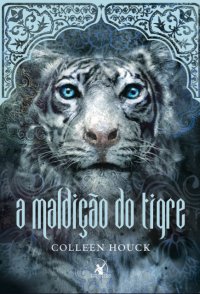 A Maldição do Tigre – Colleen Houck