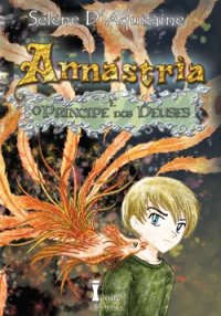 Annástria e o Príncipe dos Deuses – Selène D’Aquitaine