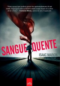 Sangue Quente – Isaac Marion