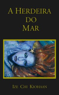 A Herdeira do Mar – Ize Chi Kiohaan