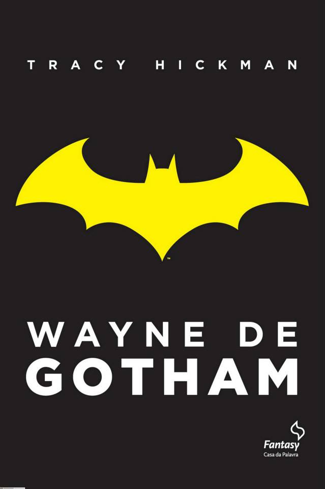 Wayne de Gotham – Tracy Hickman
