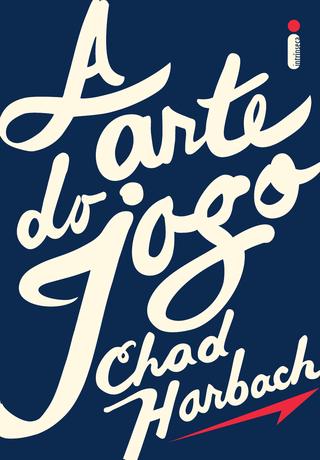A Arte do Jogo – Chad Harbach