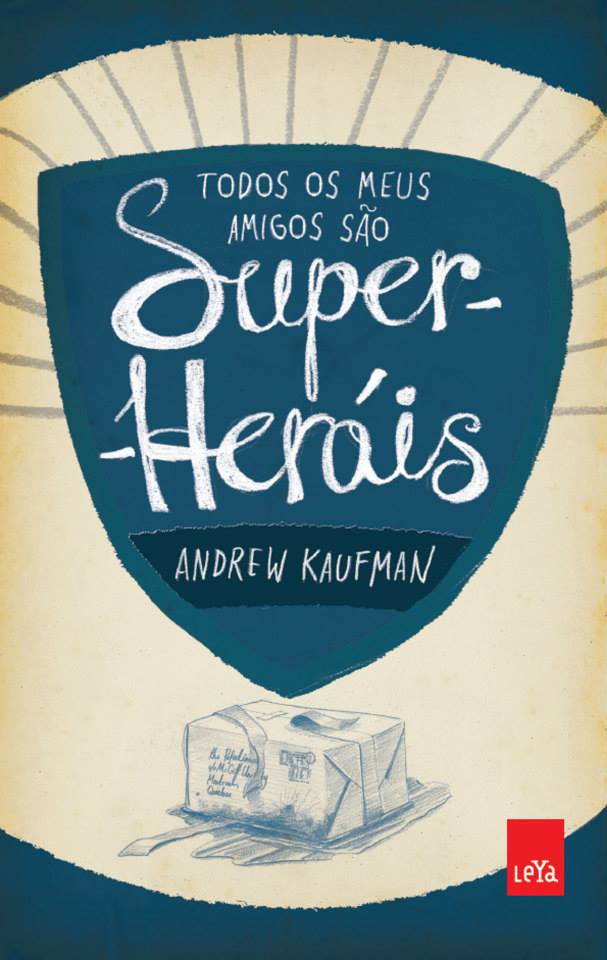 todos os meus amigos são super-heróis – Andrew Kaufman