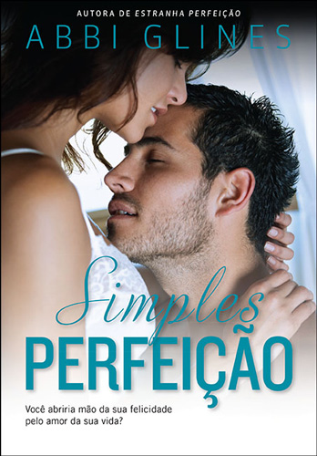 Simples Perfeição – Abbi Glines