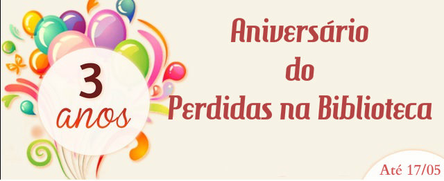 Aniversário de 3 anos do Perdidas na Biblioteca