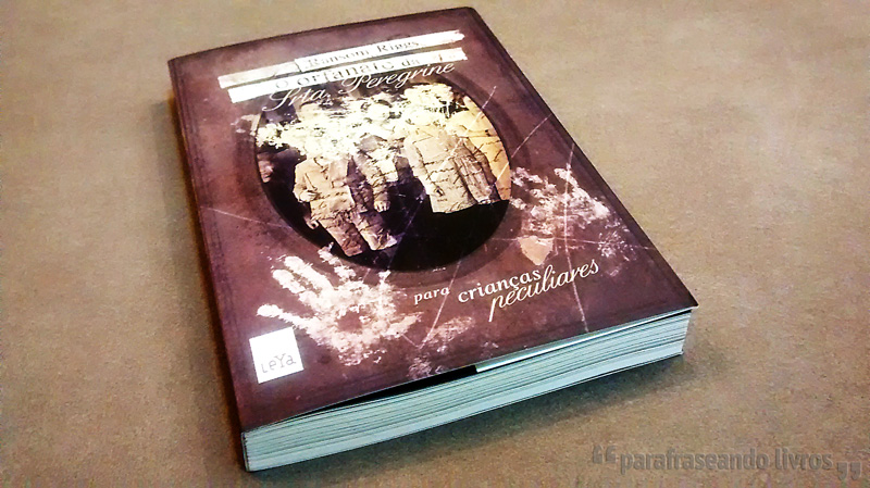 O Orfanato da Srta. Peregrine para Crianças Peculiares – Ransom Riggs