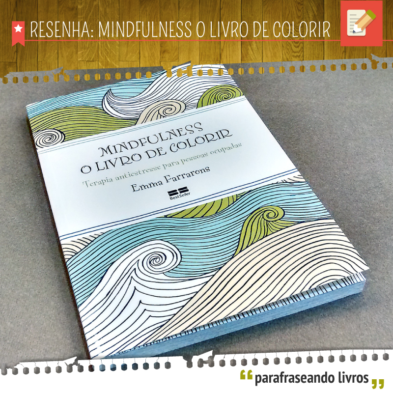 Mindfulness: o livro de colorir – Emma Farrarons