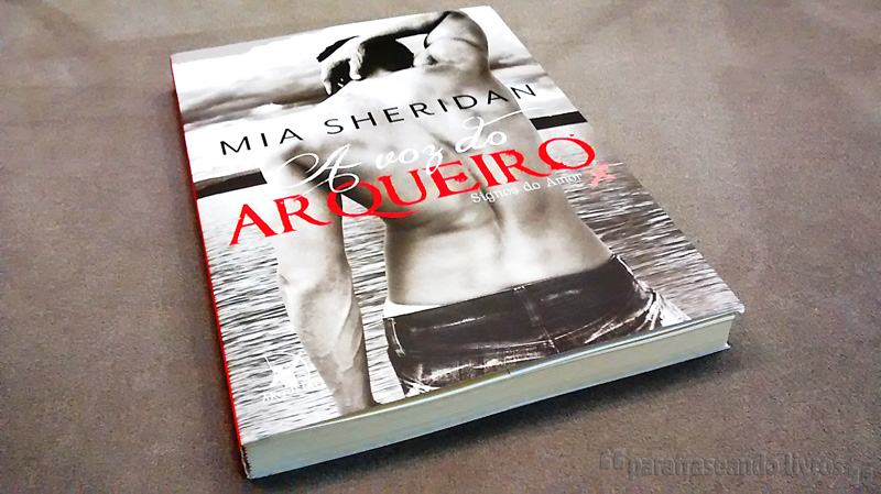 A Voz do Arqueiro – Mia Sheridan