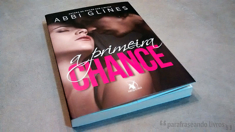 A Primeira Chance – Abbi Glines