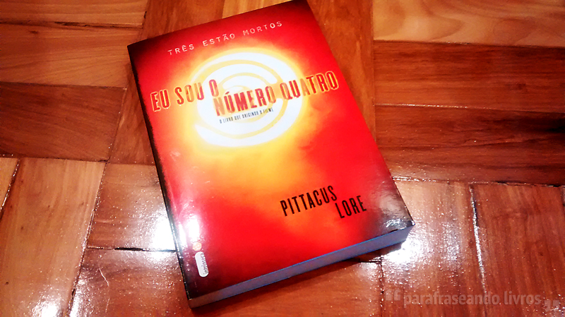 Eu sou o número quatro – Pittacus Lore