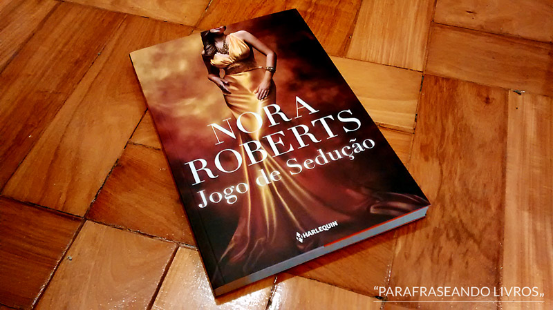 Jogo de Sedução – Nora Roberts