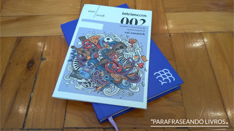 Os prós e os contras de nunca esquecer – Val Emmich