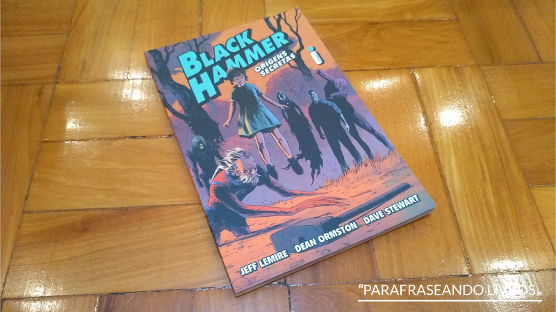 Black Hammer: Origens Secretas – Jeff Lemire