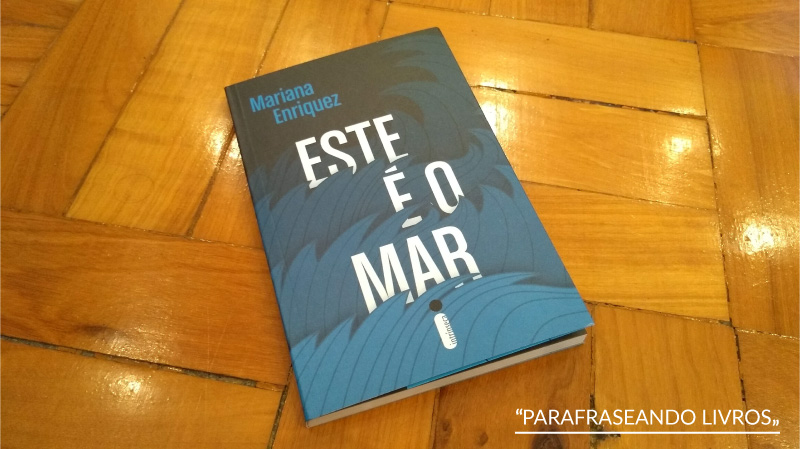 Este é o mar – Mariana Enriquez