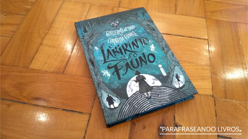 O Labirinto do Fauno – Guillermo del Toro e Cornelia Funke