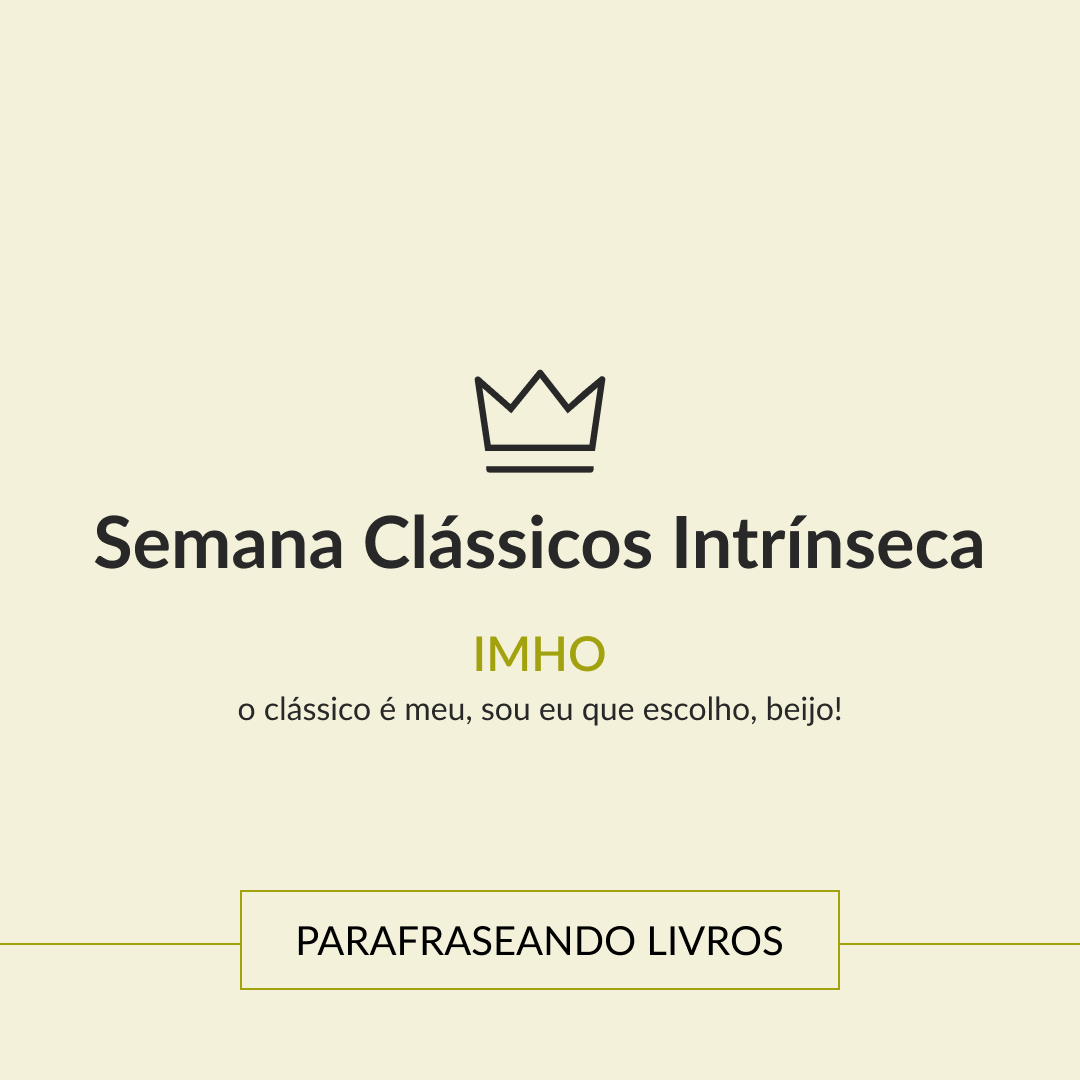 #FicaemCasa – Semana #ClássicosIntrínseca