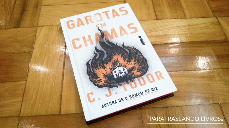 Garotas em Chamas – C.J. Tudor